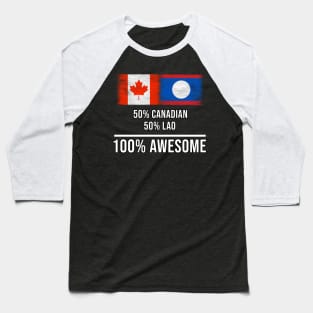 50% Canadian 50% Lao 100% Awesome - Gift for Lao Heritage From Laos Baseball T-Shirt